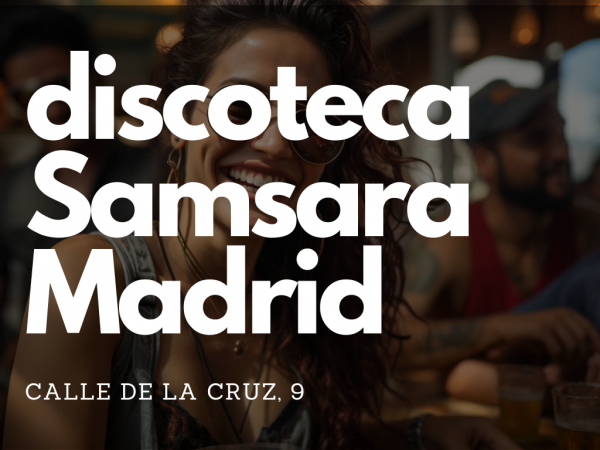 Fiesta Martes discoteca Samsara Madrid