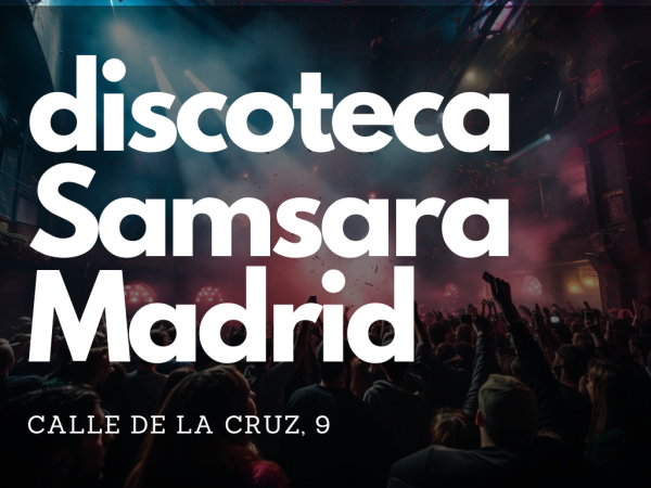 Fiesta Sabados discoteca Samsara Madrid